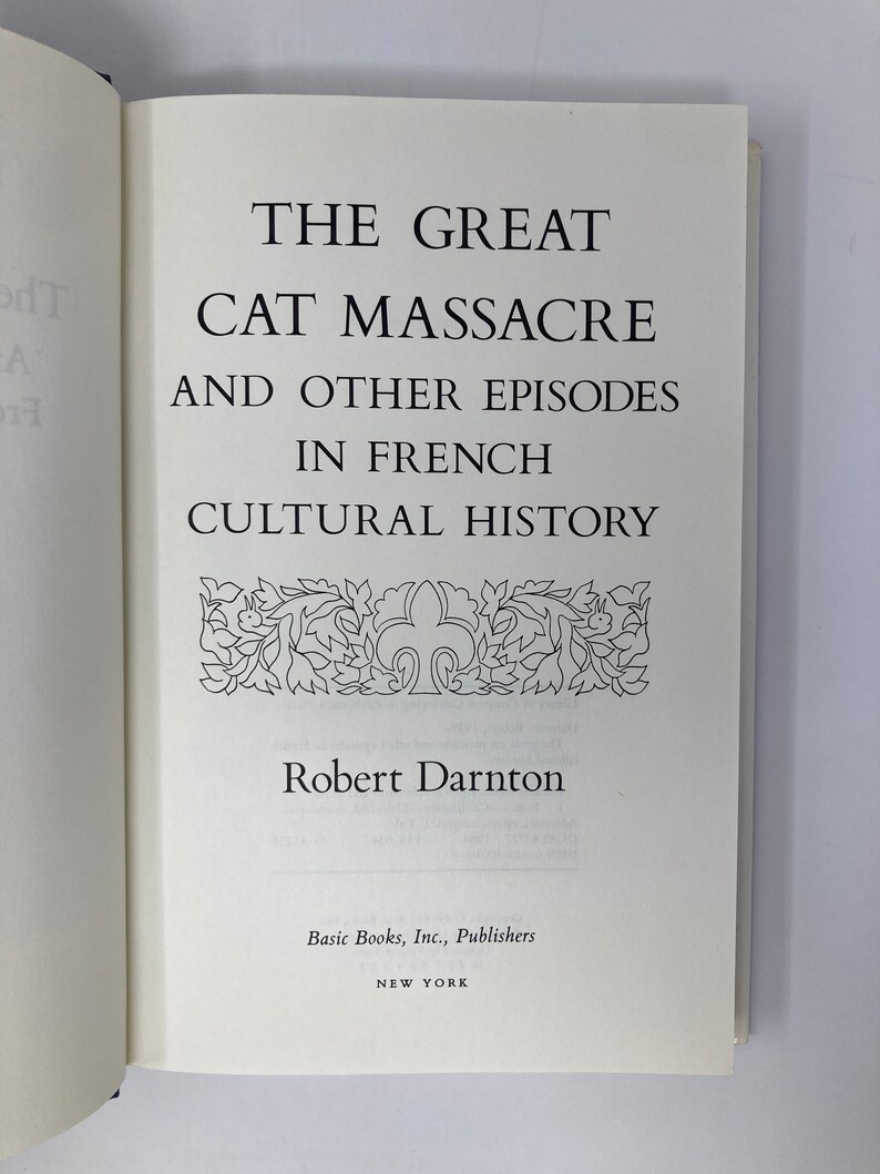 The Great Cat Massacre and Other Episodes in French by Robert Darnton ...