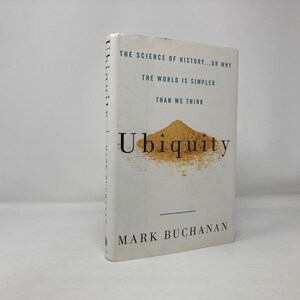 Ubiquity: The Science of History . . . or Why the World Is Simpler Than We Think by Mark Buchanan HC First 1st Like New Hardcover 2001