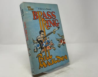 The Brass Ring, A Sort of Memoir par Bill Mauldin HC Première édition Relié Comme neuf 1971 365743