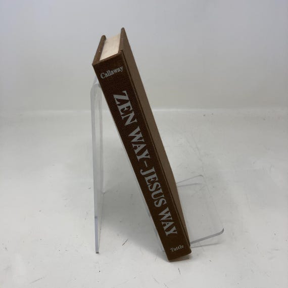 Zen Way-jesus Way by Tucker N. Callaway HC First Thus Hardcover