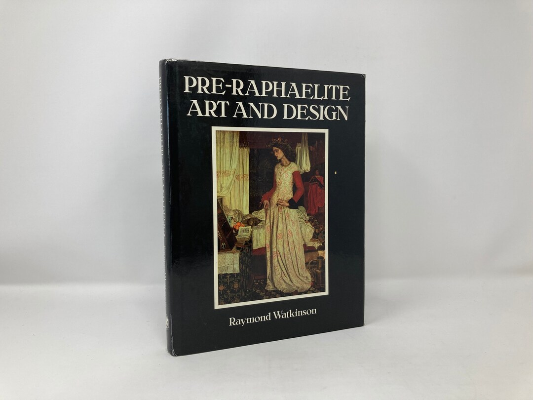 Pre Raphaelite Art and Design by Raymond Watkinson HC First LN 1990 ...
