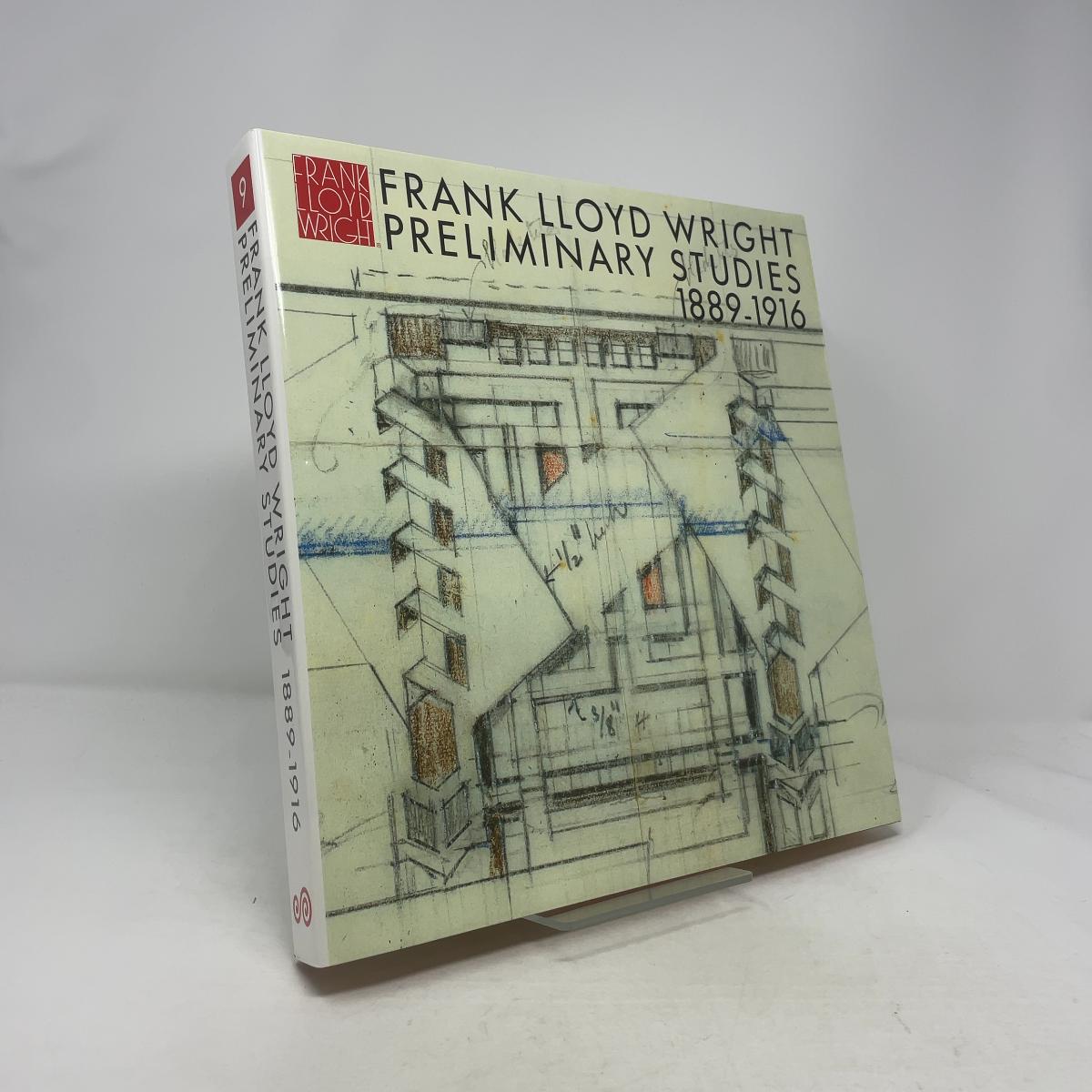 Frank Lloyd Wright Preliminary Studies 1889-1916 Volume Nine by 