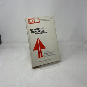 Symmetry Principles at High Energy by Arnold Perlmutter, C. Angas Hurst and Behram Kursunoglu HC First Edition Hardcover Very Good 1 386684