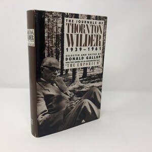 I diari di Thornton Wilder, 1939-1961 selezionati da Donald Gallup Firmato HC Copertina rigida 1985 LN come nuovo