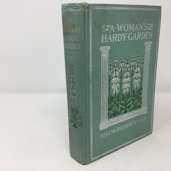 A Woman's Hardy Garden by Helena Rutherfurd Ely HC First 1st Very Good 1903