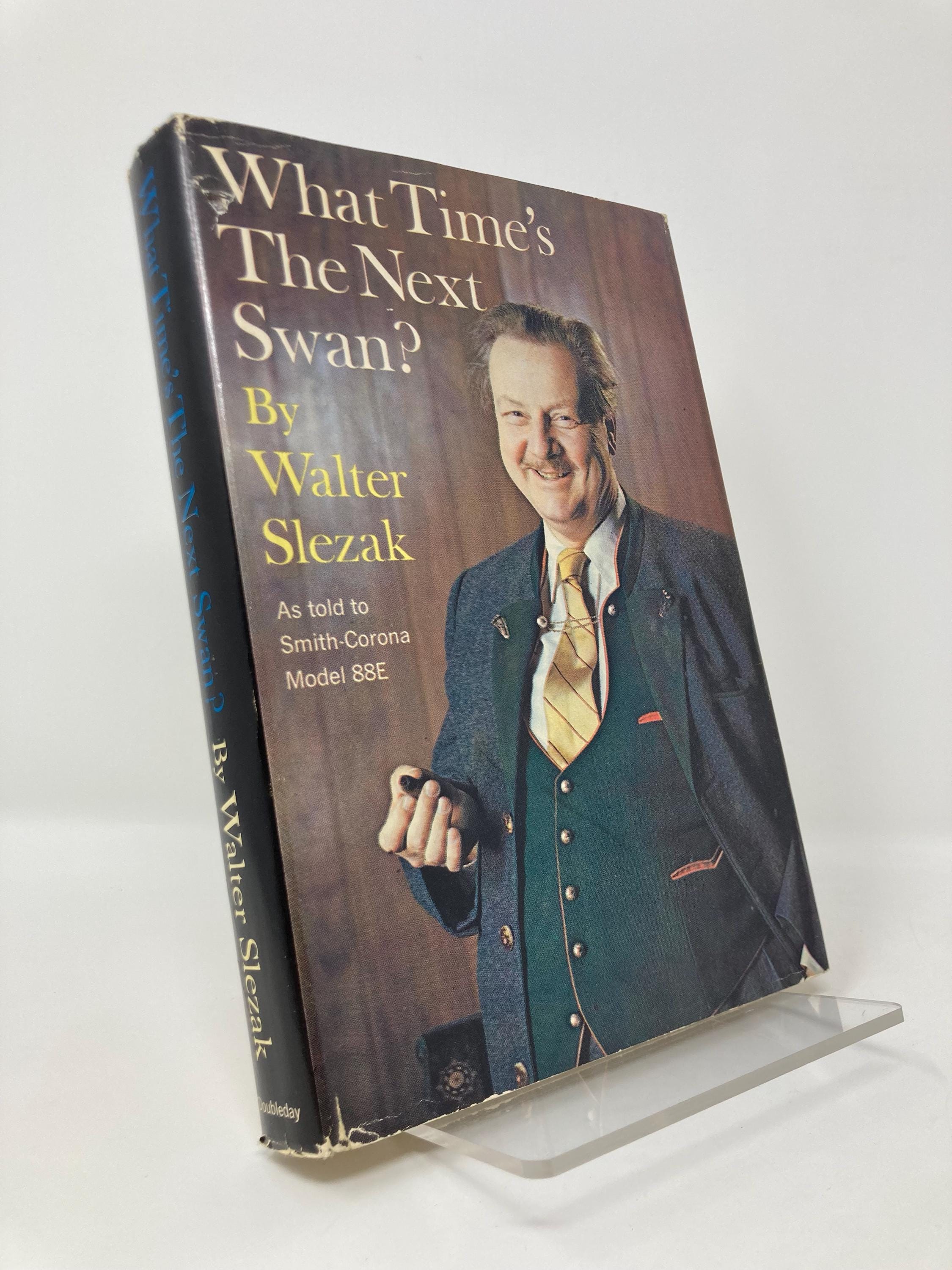 What Time's the Next Swan? by Walter Slezak HC Hardcover First 1st