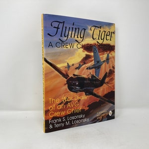 Flying Tiger, a história de um chefe de tripulação: O diário de guerra de um chefe de tripulação AVG por Frank S. Losonsky HC 1ª primeira capa dura como nova LN 1997 114674
