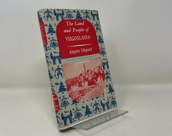 La Yougoslavie, terre et peuple, par Angela Tillyard, première édition reliée, très bon état, 1962, 522766