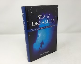Sea of Dreamers: Travels with Famous Ocean Explorers by Philip Z. Trupp Signed HC Hardcover 1998 LN Like New