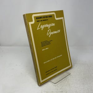 May include: A mustard yellow softcover textbook titled Schaum's Outline Series Theory and Problems of Lagrangian Dynamics by Dare A. Wells. The cover features white text, a white border, and states it includes 275 solved problems.