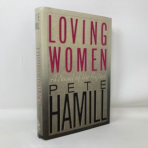 Loving Women by Pete Hamill Hardcover 1st 1st Very Good 1989