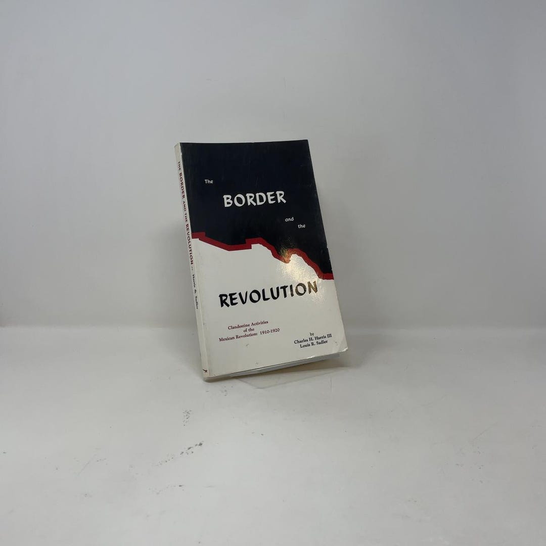 Charles Borders The Border and the Revolution by Charles H. Harris PB 2nd Edition ...