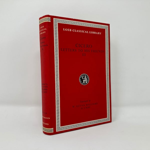 Loeb Classical Library : Cicero - Letters to His Friends Vol. III (Books 13 - 16)HC First Thus 1st VG Very Good Hardcover 1979 129797