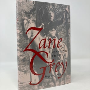 Zane Grey Romancing the West por Stephen J. May Tapa dura First 1st Like New 1997