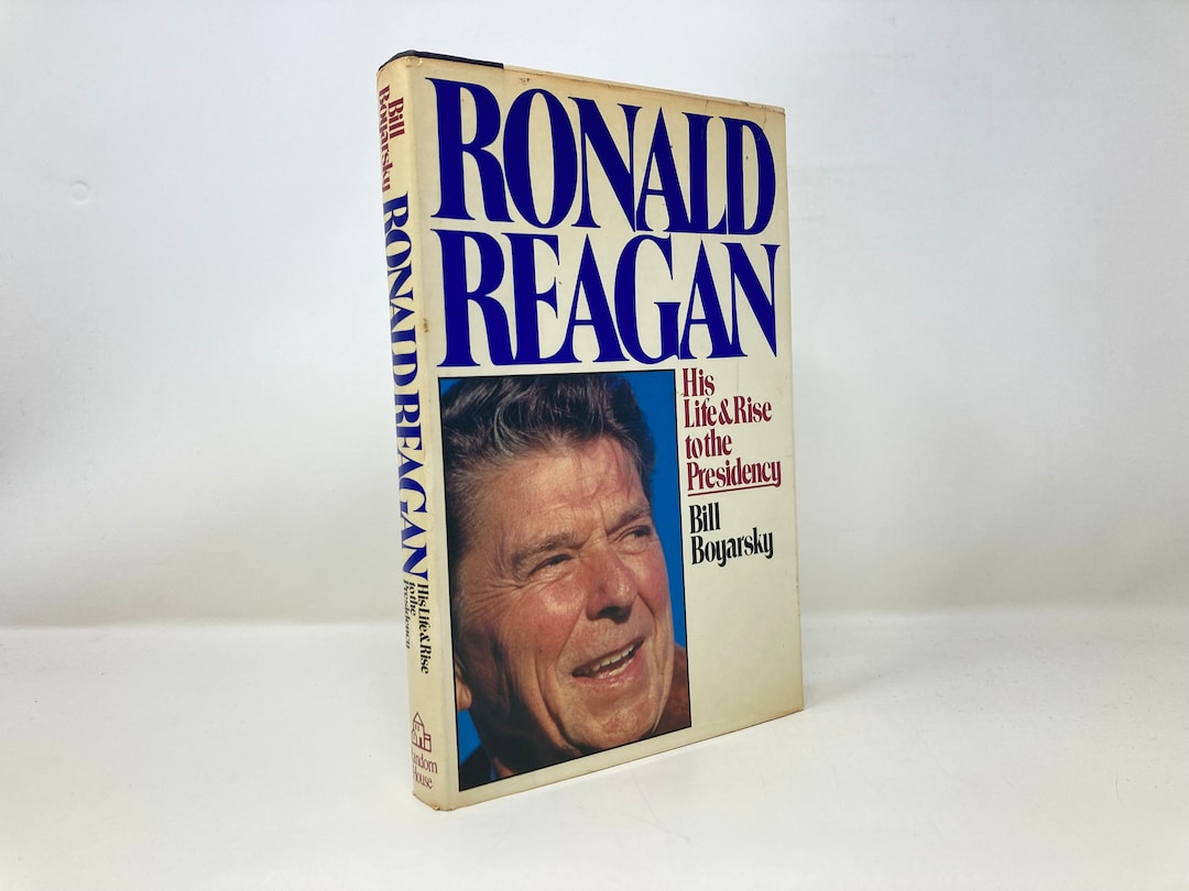 Ronald Reagan, His Life and Rise to the Presidency by Bill Boyarsky HC ...