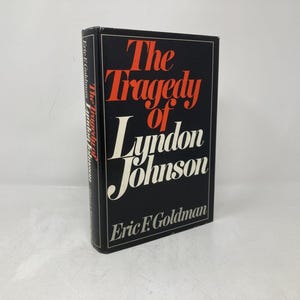 The Tragedy of Lyndon Johnson by Eric F. Goldman HC  Hardcover Very Good 1969 196690