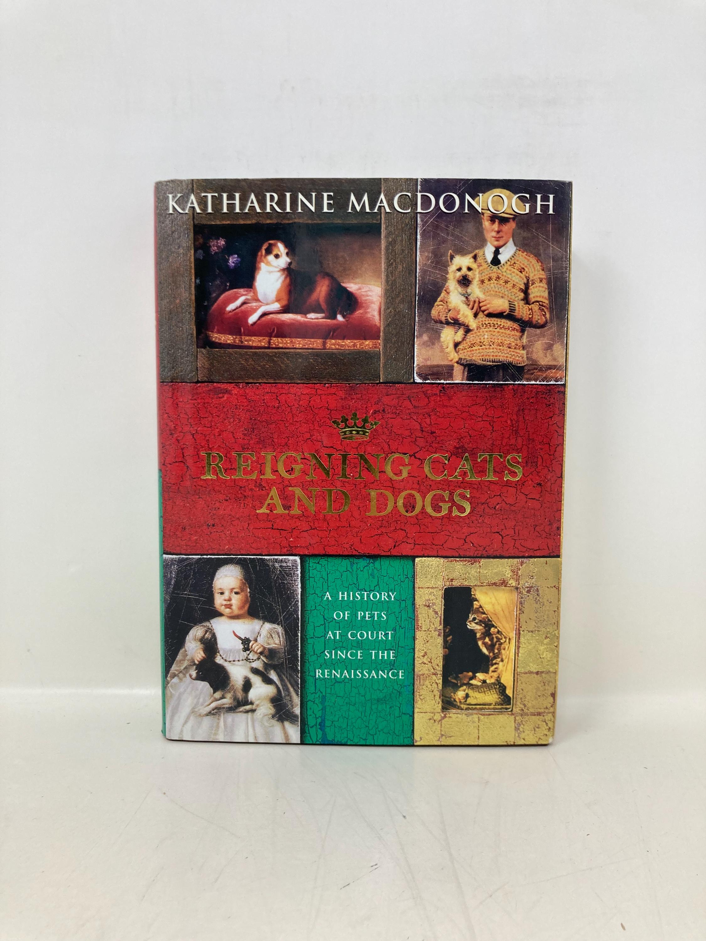Reigning Cats and Dogs by Katharine Macdonogh HC Hardcover First 1st ...