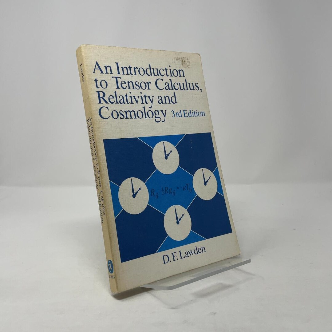 An Introduction to Tensor Calculus, Relativity and Cosmology by Derek F ...