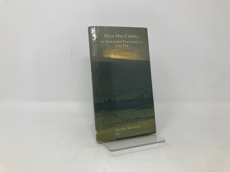 Hua Hu Ching: The Unknown Teachings of Lao Tzu by Brian Walker Hardcover First Very Good 1994 image 1