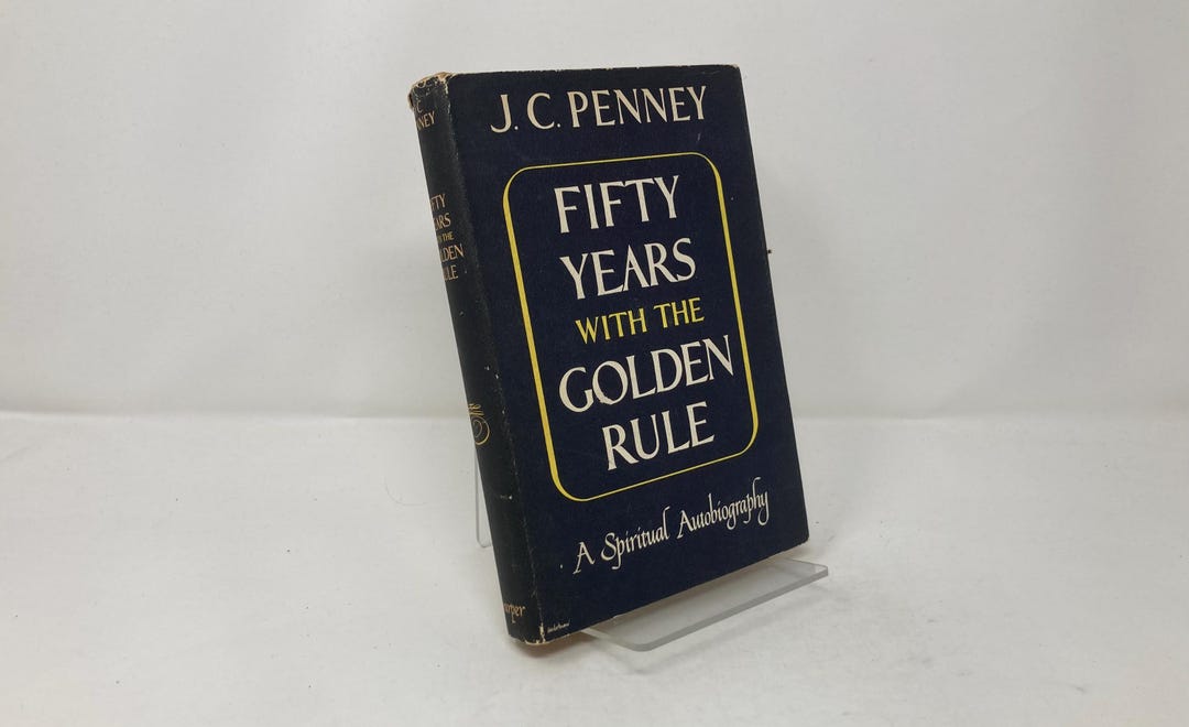 Fifty Years With the Golden Rule by J.C. Penney HC Hardcover First 1st ...