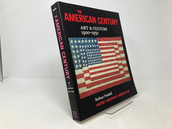 The American Century: Art & Culture 1900-1950 by Barbara Haskell