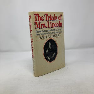 The Trials of Mrs. Lincoln by Samuel A. Schreiner HC First Edition Hardcover Like New 1987 310144