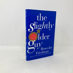 The Slightly Older Guy by Bruce J. Friedman HC First 1st Very Good 1995 Signed