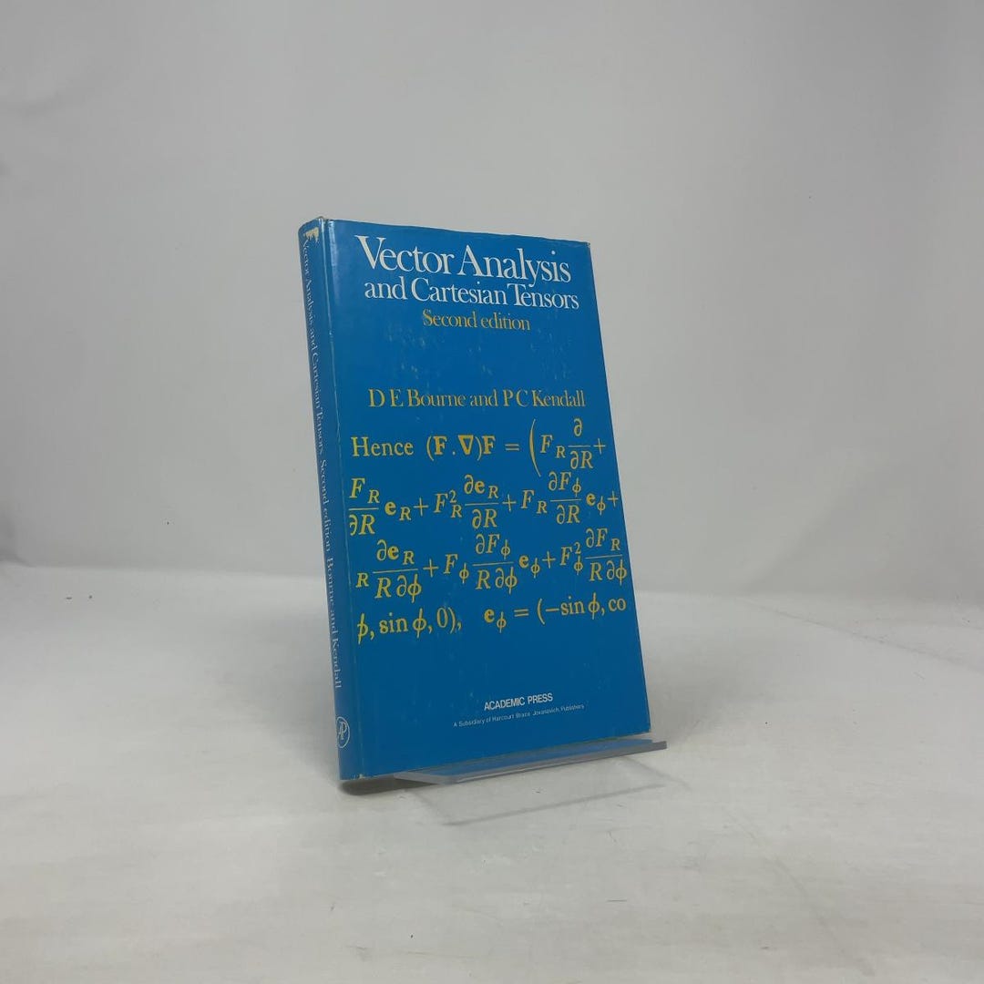 Vector Analysis and Cartesian Tensors by D.E. Bourne and P.C. Kendall ...