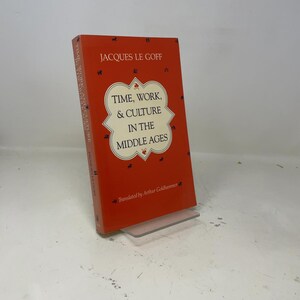Time, Work, and Culture in the Middle Ages by Jacques Le Goff PB First Thus Paperback Very Good 1982 402742