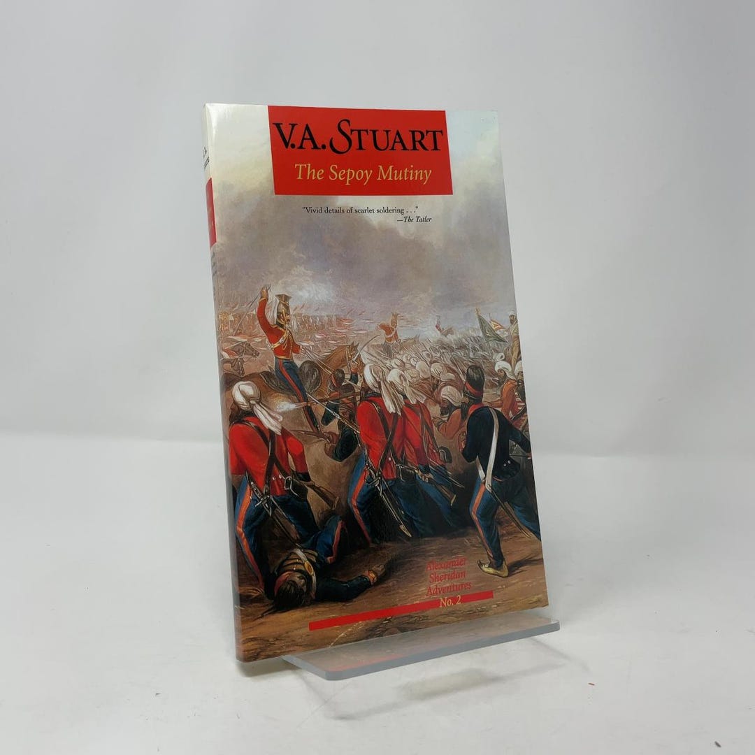 The Sepoy Mutiny (alexander Sheridan Adventures No. 2) by V. A. Stuart ...