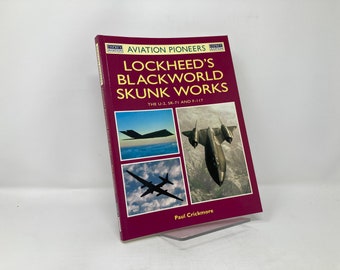 Lockheed's Blackworld Skunk Works: The U2, SR-71 and F-117 (Osprey Aviation Pioneers 4) by Paul Crickmore PB First Like New Paperback 2000