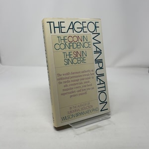 The Age of Manipulation by Wilson Bryan Key HC First Edition Hardcover Very Good 1989 319169