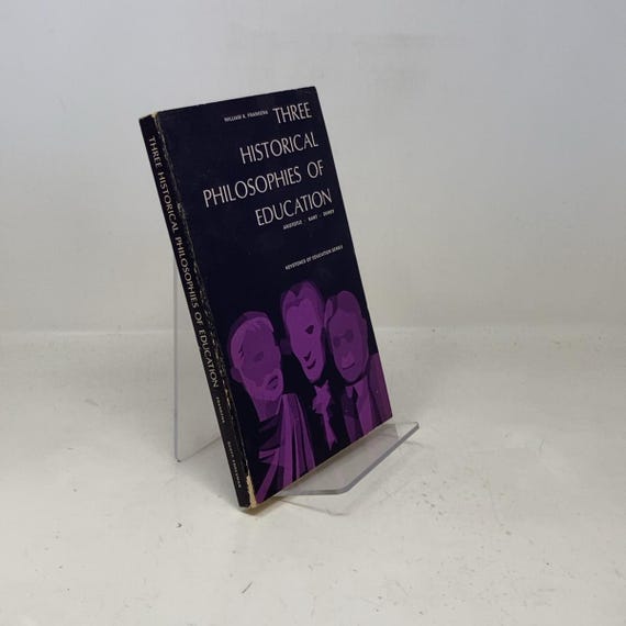 Three Historical Philosophies of Education by William K. Frankena