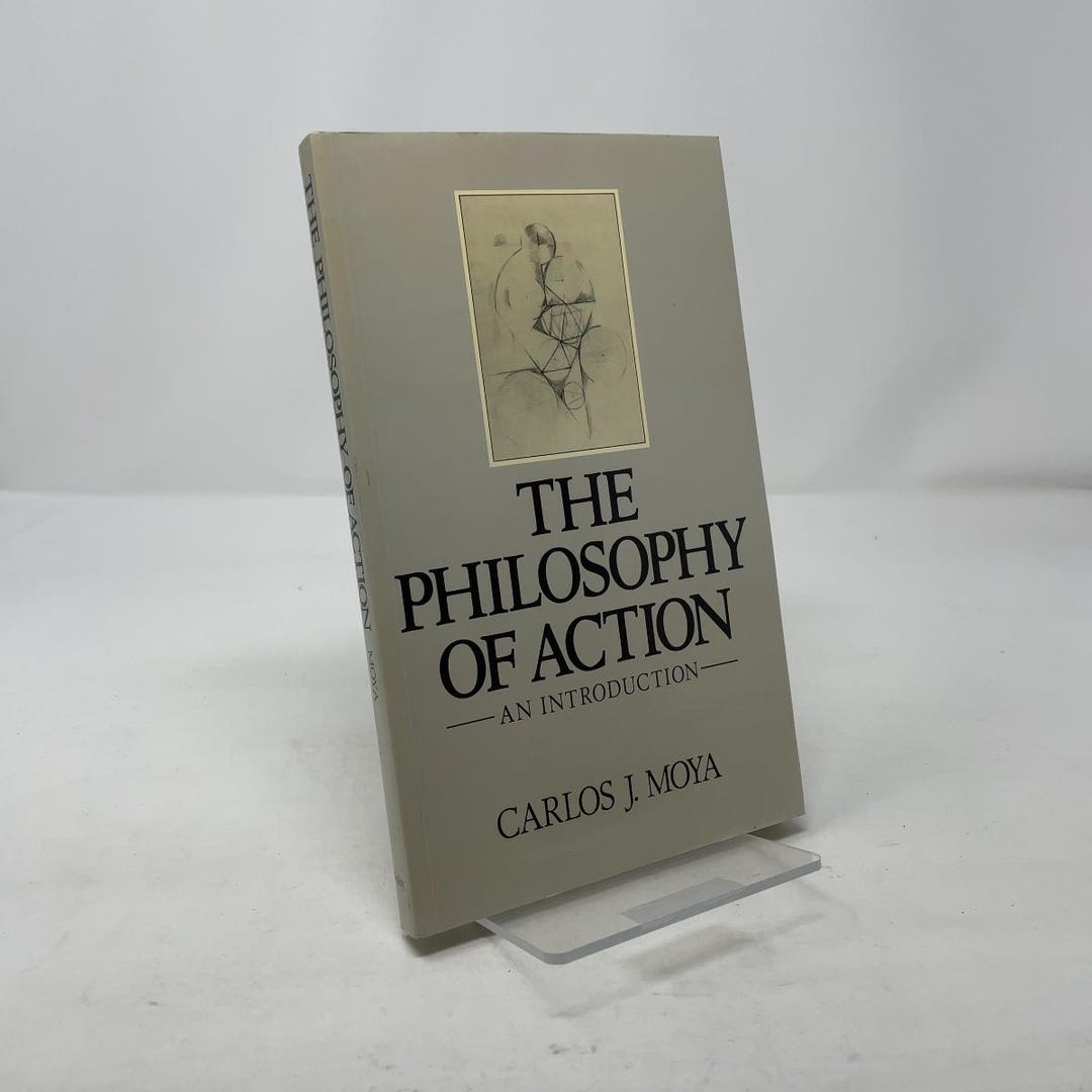 The Philosophy of Action by Carlos J. Moya PB First Edition Paperback ...