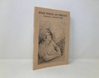 Some Poems, My Friends von Norman Andrew Kirk PB First 1st VG 1981 Signiert 143892