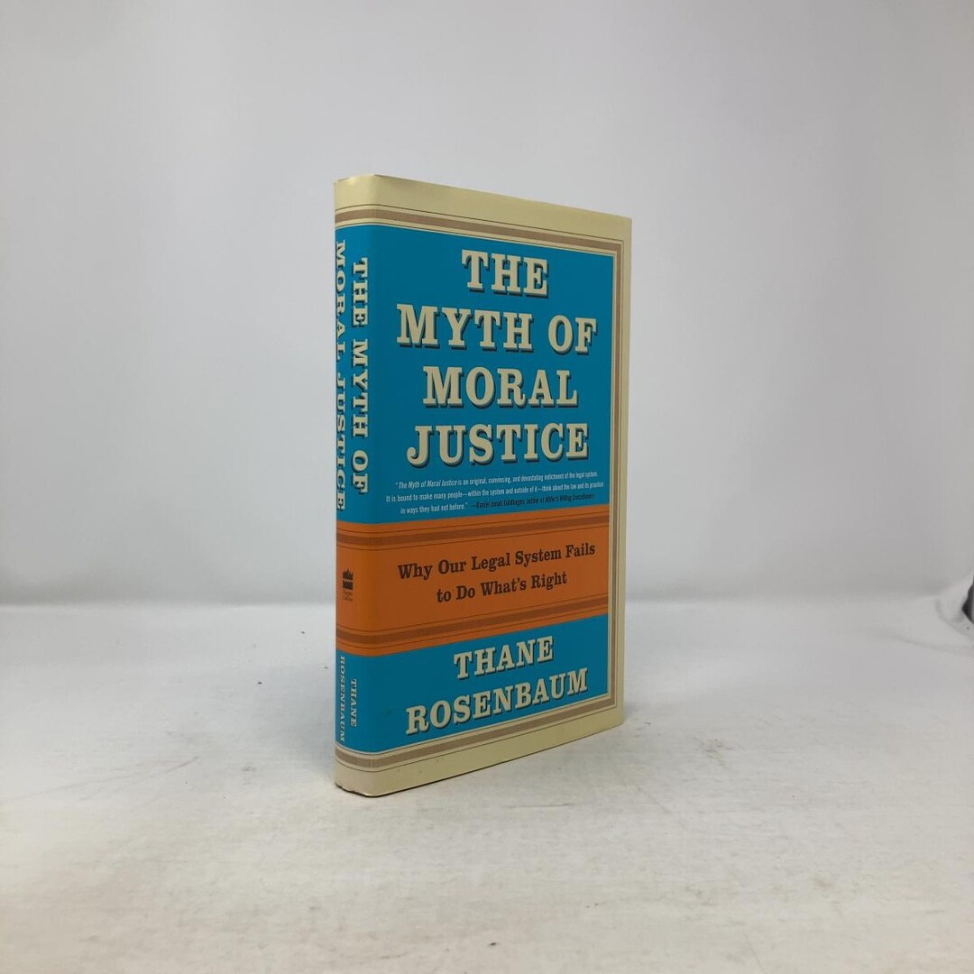 Thane Rosenbaum The Myth of Moral Justice by Thane Rosenbaum HC First Edition Hardcover ...