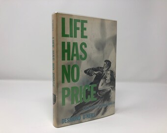 Life Has No Price by Desmond O'Neill HC Hardcover 1959 VG Very Good