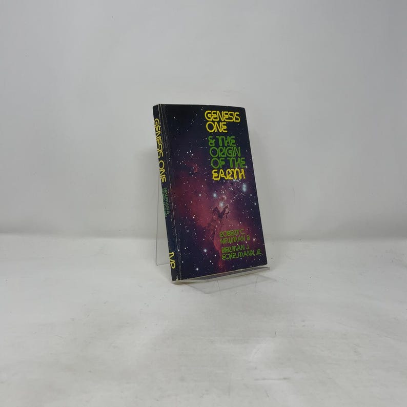 Genesis One & the Origin of the Earth by Robert C. Newman and Herman J ...