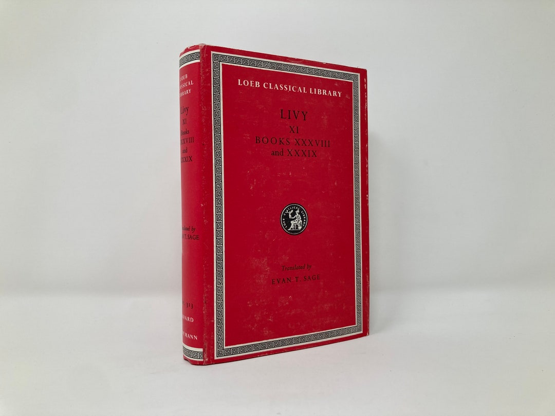 Loeb Classical Library Livy: History of Rome, Volume XI, Books 38-39 ...