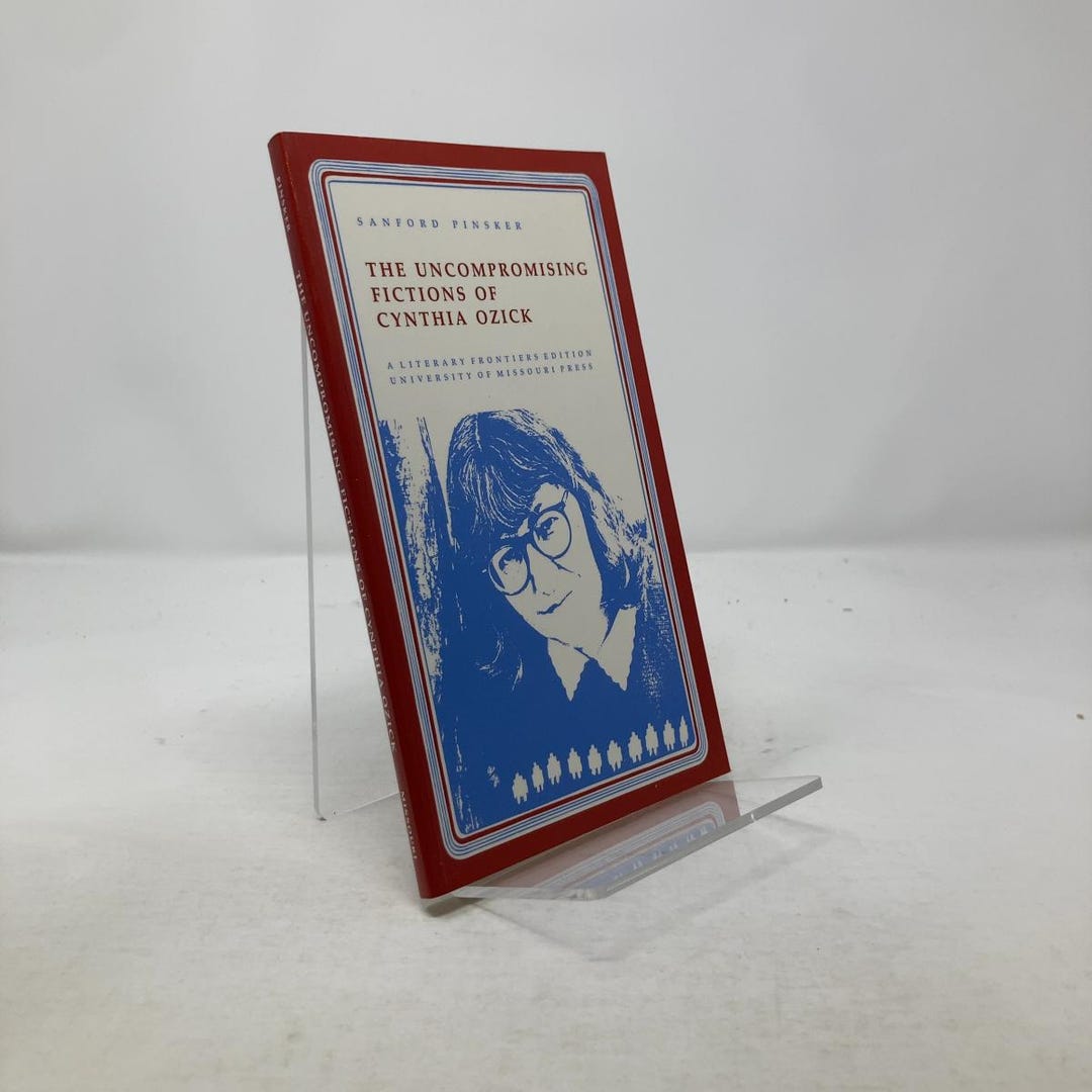 Uncompromising Fictions of Cynthia Ozick (volume 1) (literary Frontiers ...