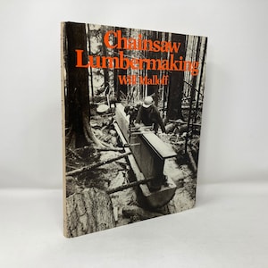 Chainsaw Lumbermaking by Will Malloff HC FIrst 1st Very Good Hardcover 1982 120853