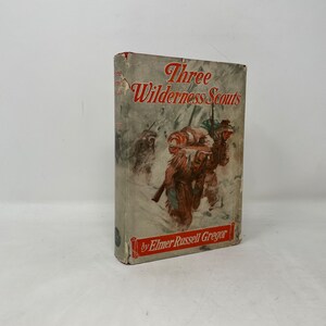 Three Wilderness Scouts by Elmer Russell Gregor Hardcover 1st 1st Very Good 1928