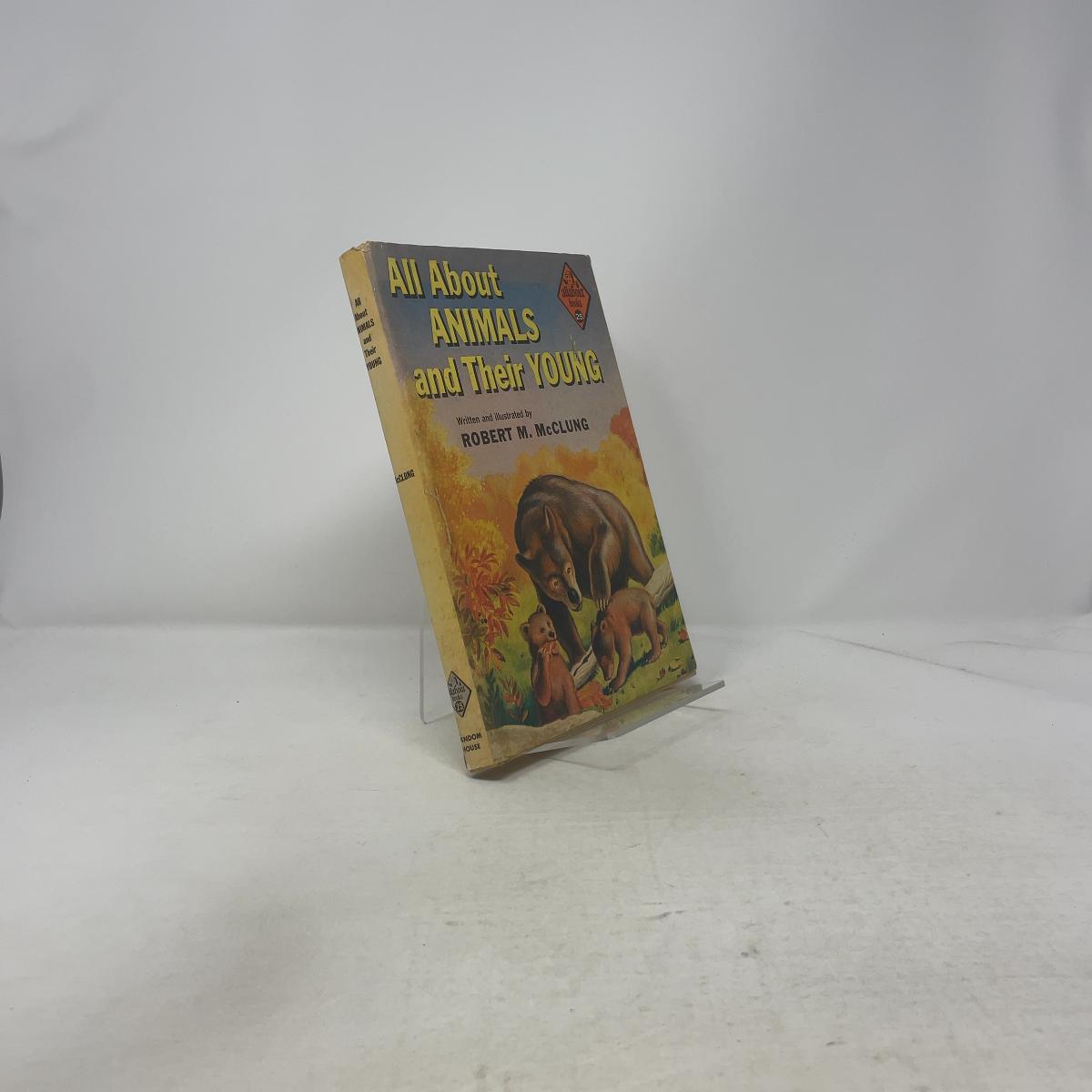 All About Animals and Their Young by Robert M. Mcclung HC First