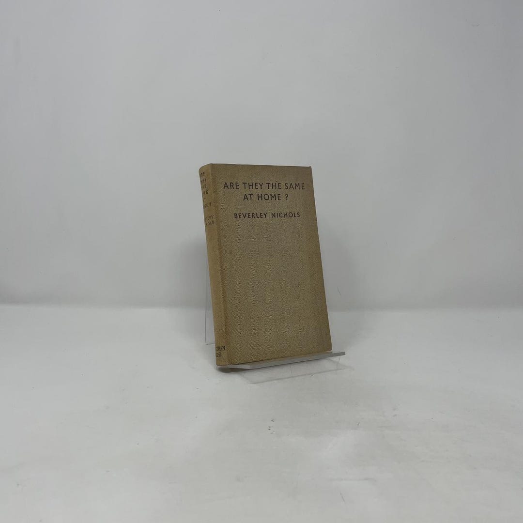 Are They the Same at Home by Beverley Nichols HC First Thus Hardcover ...