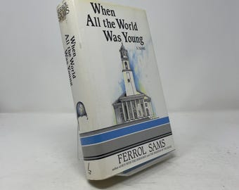 When All the World Was Young by Ferrol Sams HC First Edition Hardcover Like New 1991 362710