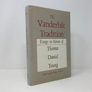 The Vanderbilt Tradition: Essays in Honor of Thomas Daniel Young by Mark Royden Winchell Hardcover First 1st Very Good 1991