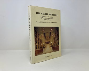 The Master Builders: A History of the Grand Lodge of Free and Accepter Masons of Pennsylvania Volume 3  by Wayne Huss HC First 1st VG 149050
