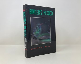 Birder's Mexico (Band 12) (Louise Lindsey Merrick Natural Environment Series) von Roland H. Wauer PB 1st Paperback Like New LN 1999 147985