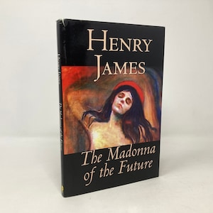 The Madonna of the Future by Henry James HC Hardcover 1st VG Very Good 2003