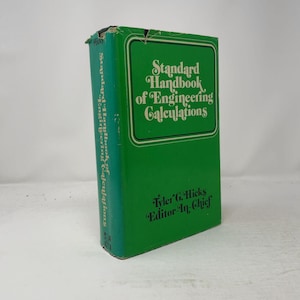 May include: A green hardcover book titled Standard Handbook of Engineering Calculations, with Tyler G. Hicks listed as Editor-in-Chief. The front cover features white text within a dark green border, and the spine displays the same title.